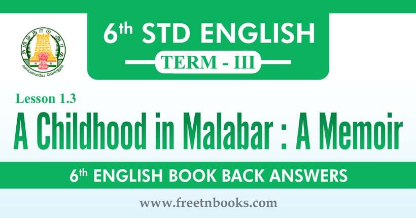 6th-std-english-term-3-lesson-1-3-a-childhood-in-malabar-a-memoir