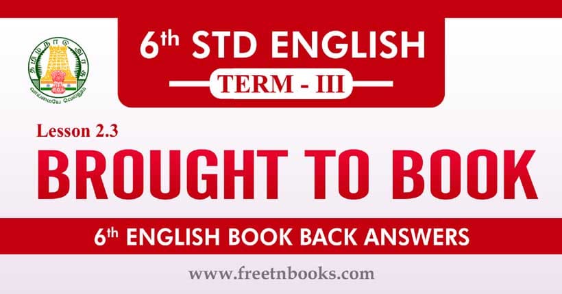 6th Std English guide Term 3 Lesson 2.3 | Brought to Book