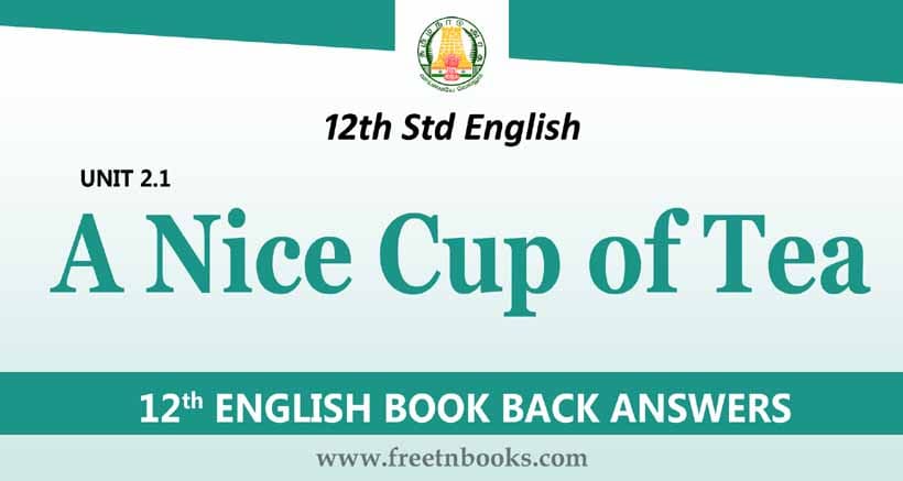 12th Std English Guide Unit 2 1 Solution A Nice Cup Of Tea